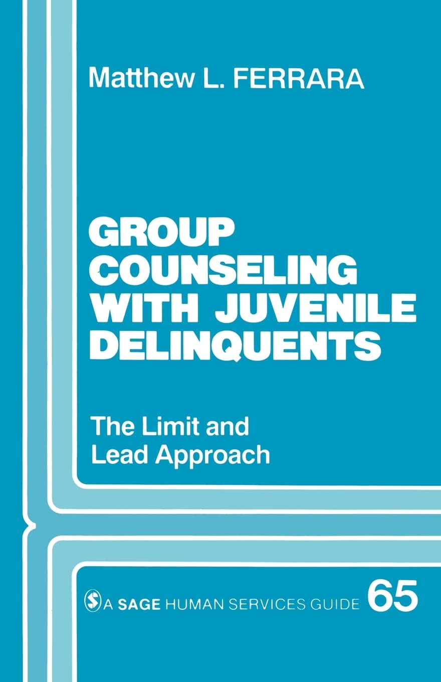 Group Counseling With Juvenile Delinquents: The Limit And Lead Approach (Sage Human Services Guides),Used