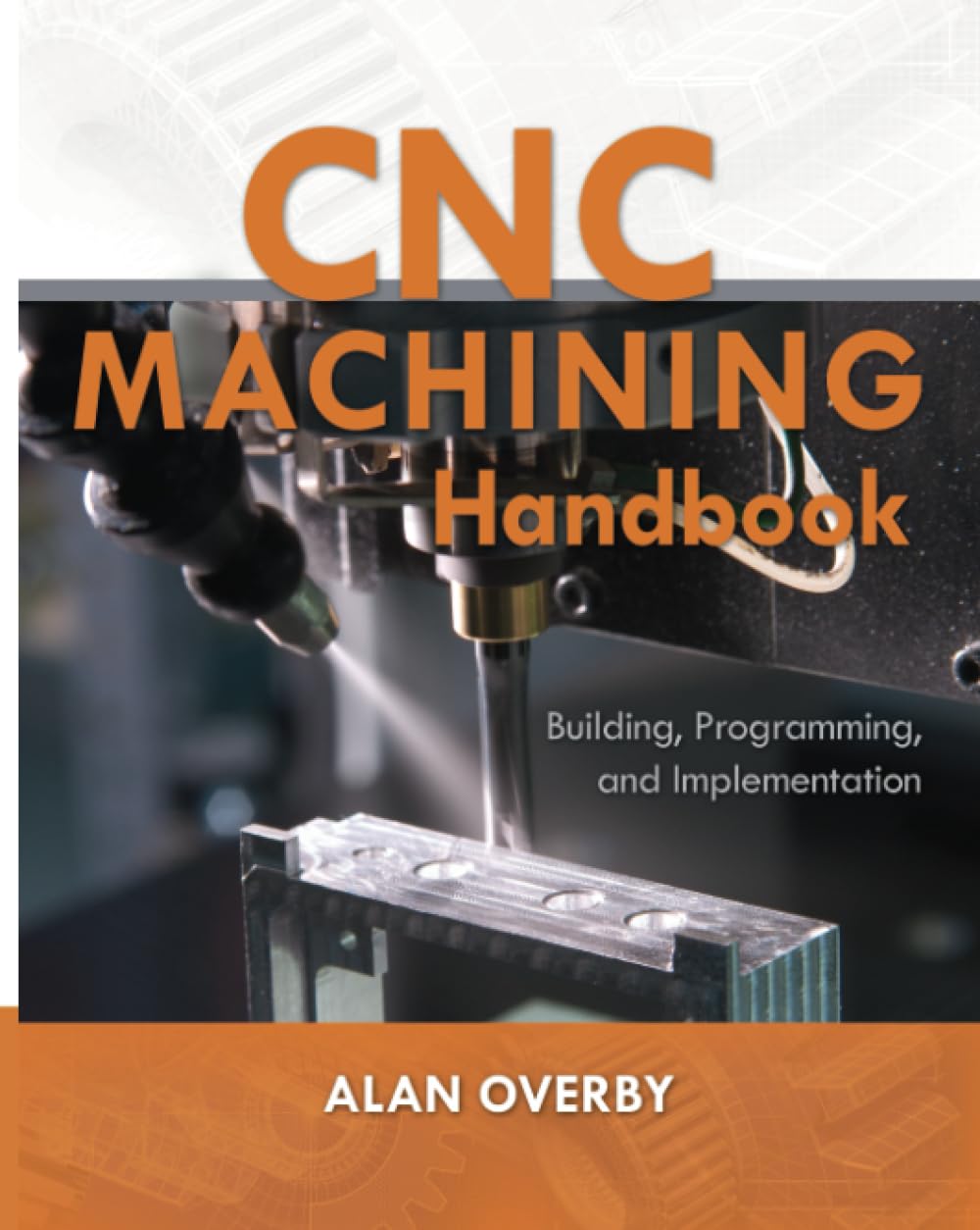 Cnc Machining Handbook: Building, Programming, And Implementation-used