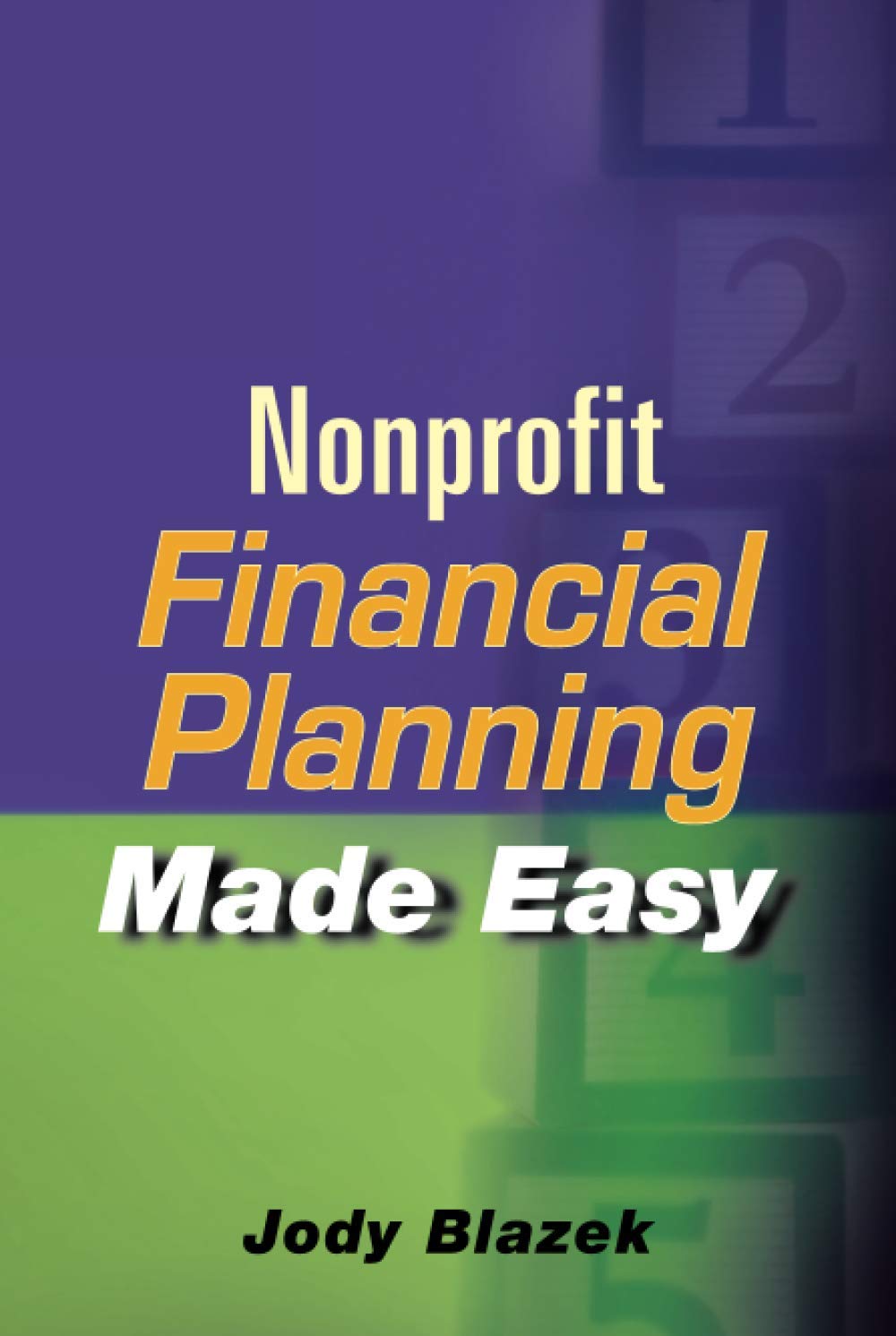 Nonprofit Financial Planning Made Easy,New