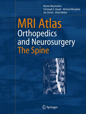 Mri Atlas: Orthopedics And Neurosurgery, The Spine