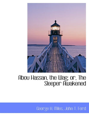 Abou Hassan, the Wag; Or, the Sleeper Awakened,Used