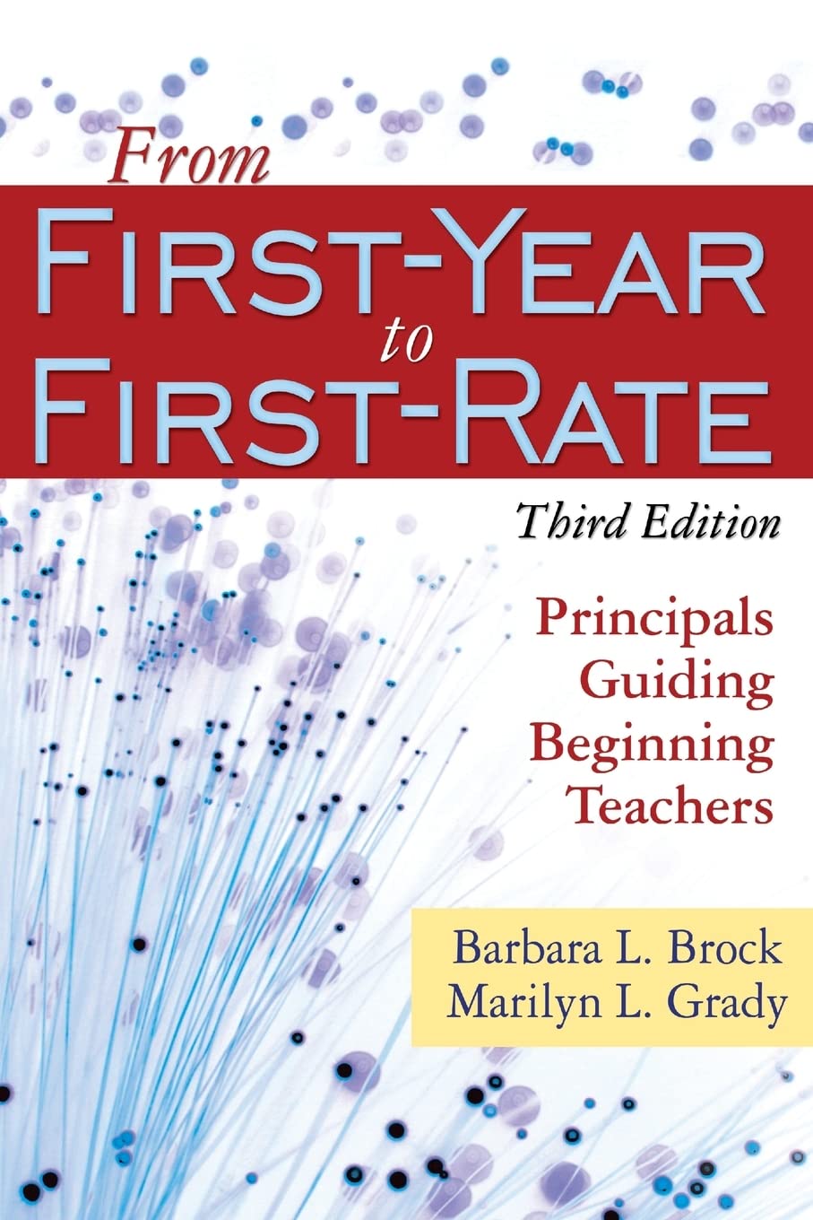From FirstYear to FirstRate: Principals Guiding Beginning Teachers,New