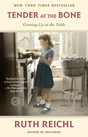 Tender At The Bone: Growing Up At The Table (Random House Reader'S Circle),New