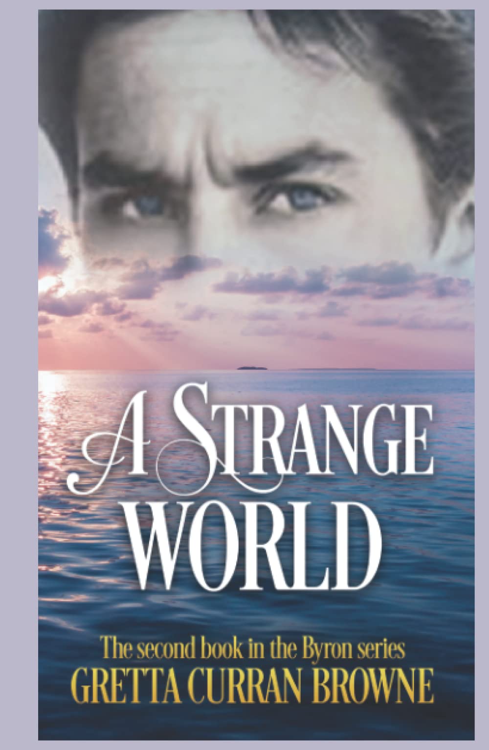 A Strange World: Book 2 of The LORD BYRON Series,Used