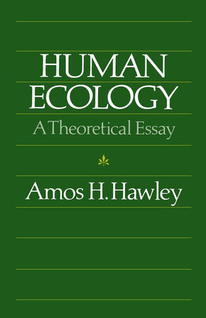Human Ecology: A Theoretical Essay (Chicago Original Paperback)