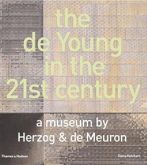 The de Young in the 21st Century: A Museum by Herzog & de Meuron,Used