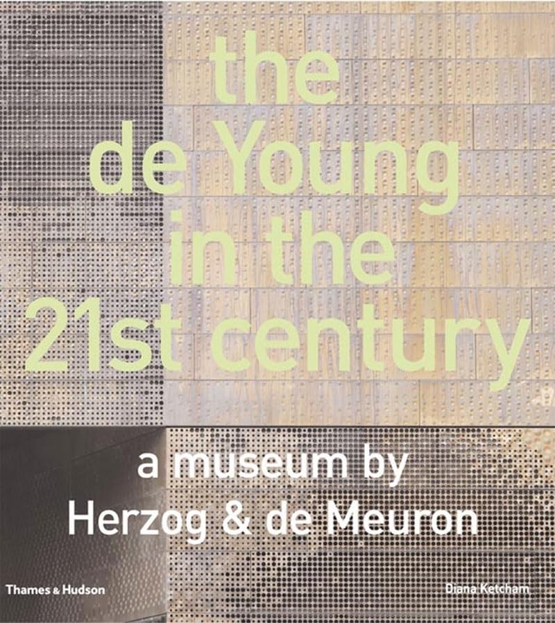 The de Young in the 21st Century: A Museum by Herzog & de Meuron,Used