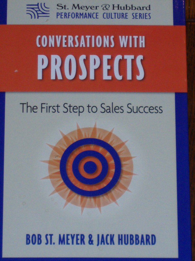 Conversations With Prospects, The First Step To Sales Success By Bob St. Meyer, Jack Hubbard (2008) Hardcover,New