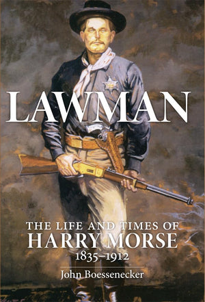 Lawman: Life and Times of Harry Morse, 18351912, The,New