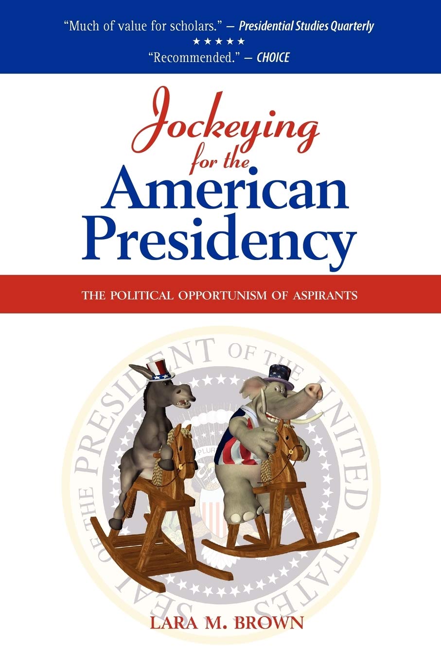 Jockeying For The American Presidency: The Political Opportunism Of Aspirants,Used
