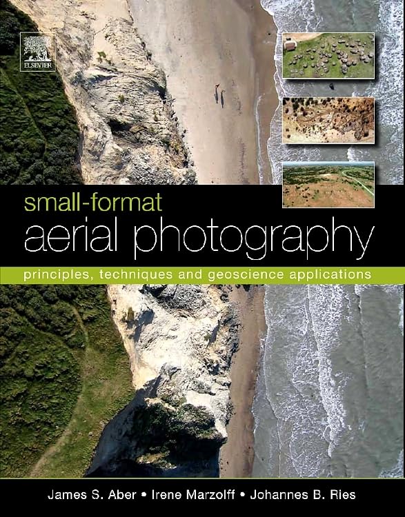 SmallFormat Aerial Photography: Principles, Techniques and Geoscience Applications,Used