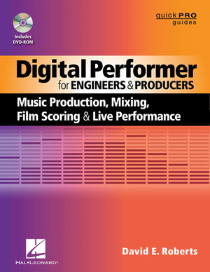 Digital Performer For Engineers And Producers: Music Production, Mixing, Film Scoring, And Live Performance (Quick Pro Guides),Used