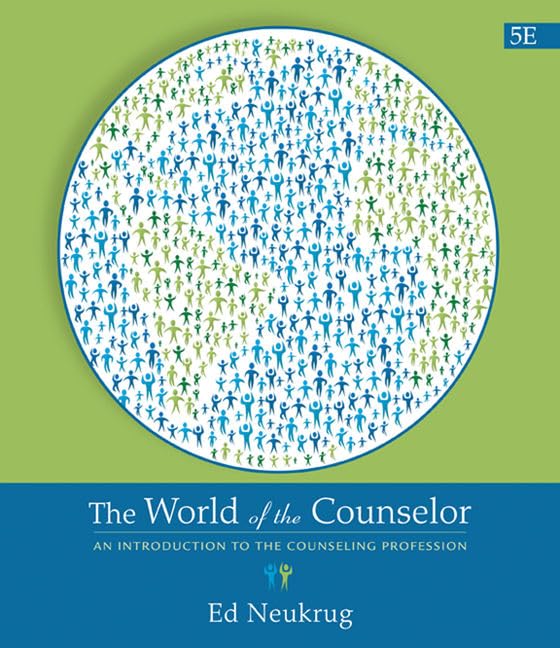 The World Of The Counselor: An Introduction To The Counseling Profession