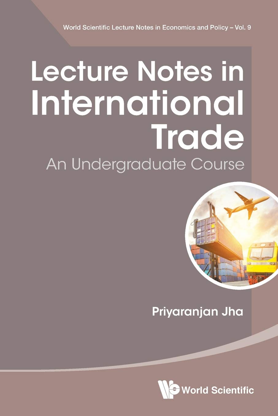 Lecture Notes In International Trade: An Undergraduate Course (World Scientific Lecture Notes In Economics And Policy),Used