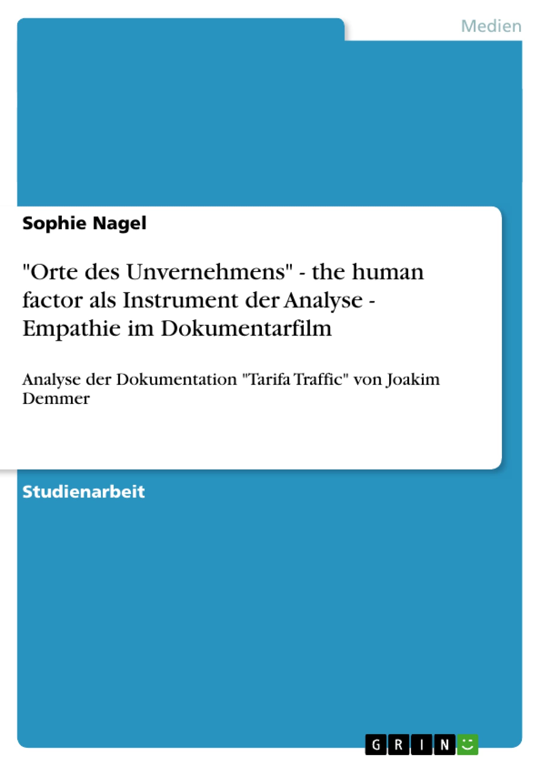 Orte Des Unvernehmens'  The Human Factor Als Instrument Der Analyse  Empathie Im Dokumentarfilm (German Edition),Used