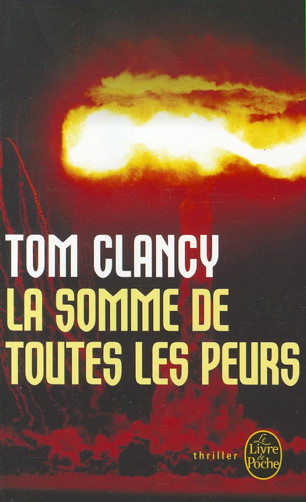 La Somme De Toutes Les Peurs / the Sum of All Fears (Ldp Thrillers) (French Edition),Used
