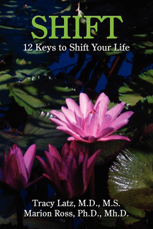 Shift: 12 Keys to Shift Your Life,New