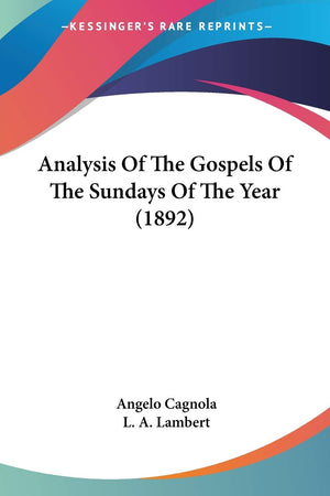Analysis Of The Gospels Of The Sundays Of The Year (1892),New