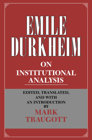 Emile Durkheim On Institutional Analysis (Heritage Of Sociology Series),New