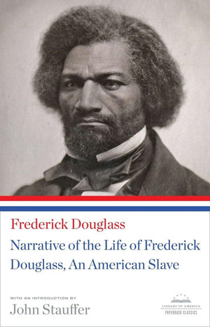 Narrative of the Life of Frederick Douglass, An American Slave: A Library of America Paperback Classic,New