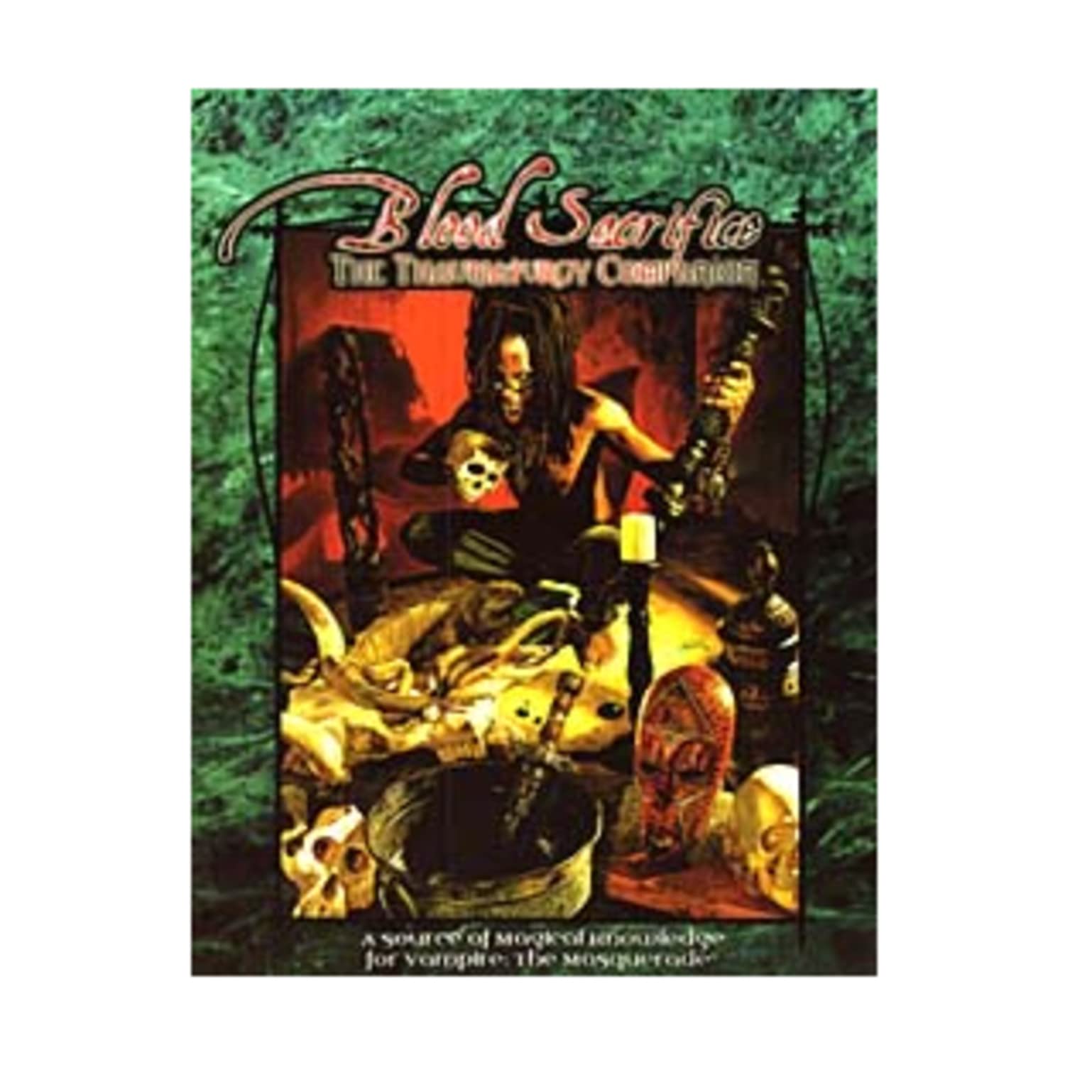 Blood Sacrifice: The Thaumaturgy Companion (Vampire: The Masquerade),Used