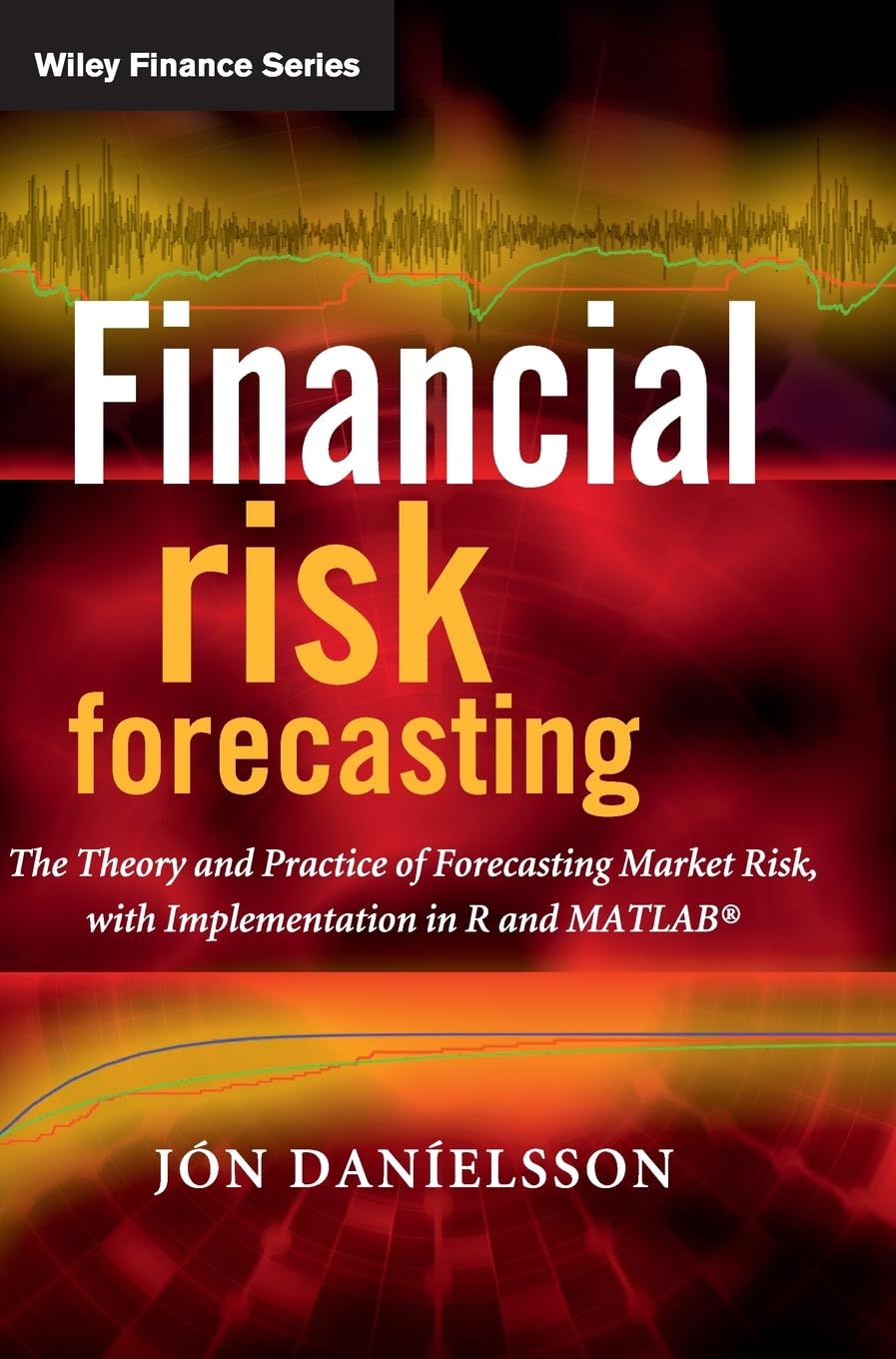 Financial Risk Forecasting: The Theory And Practice Of Forecasting Market Risk With Implementation In R And Matlab,Used