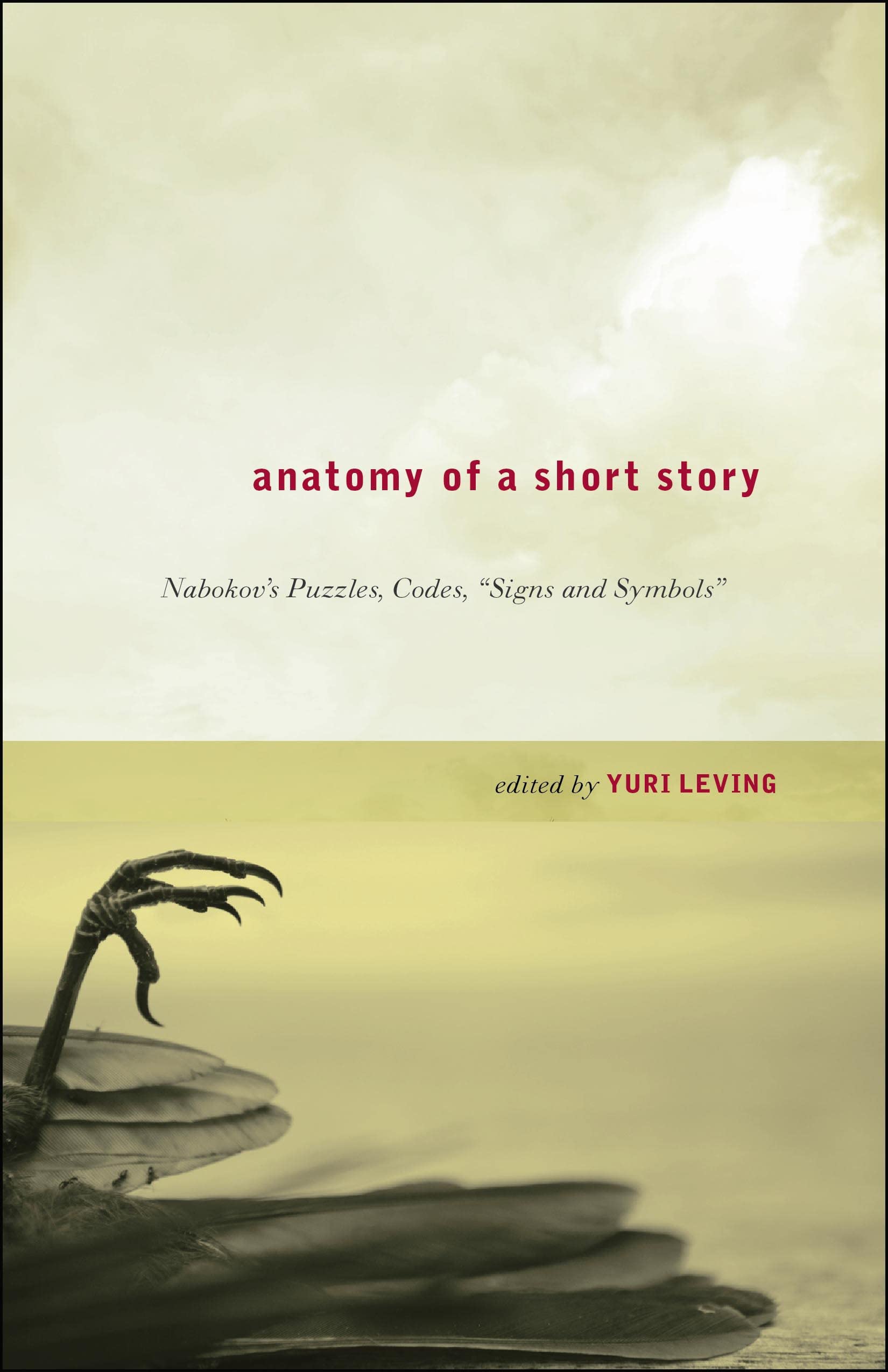 Anatomy Of A Short Story: Nabokov'S Puzzles, Codes, 'Signs And Symbols',Used