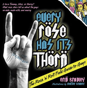 Every Rose Has Its Thorn: The Rock n Roll Field Guide to Guys