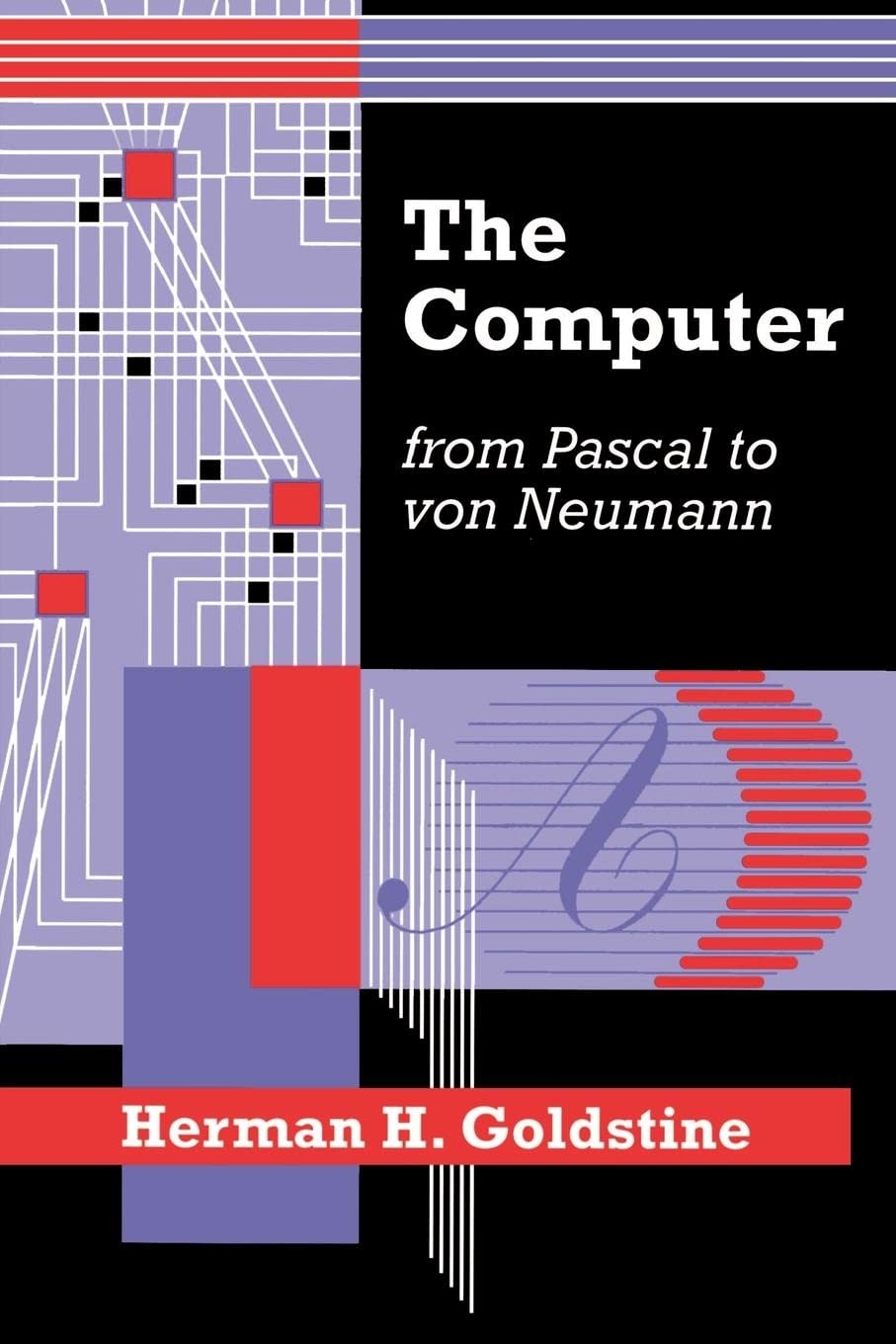 The Computer From Pascal To Von Neumann,Used