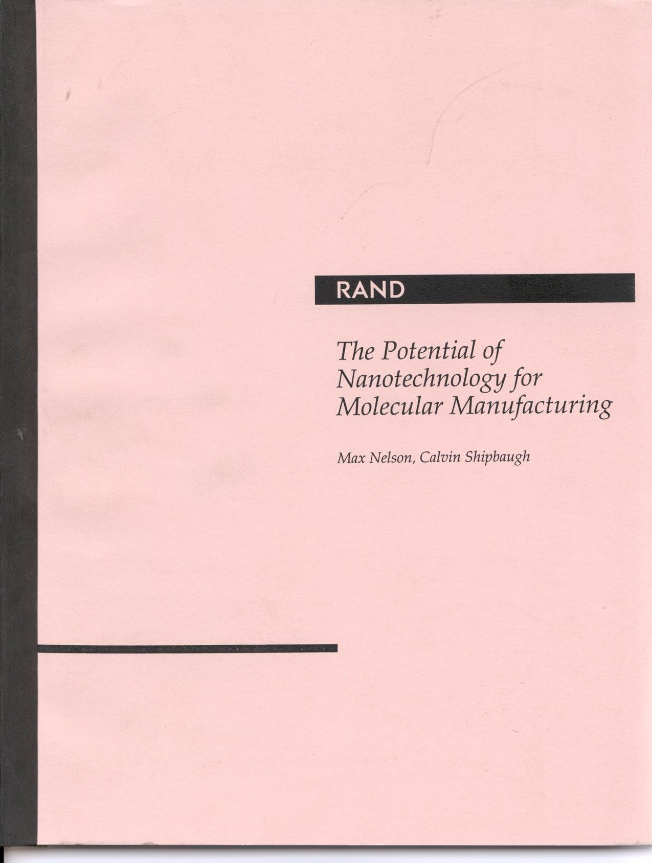 The Potential Of Nanotechnology For Molecular Manufacturing (Rand Monograph Report),New