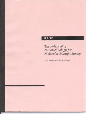 The Potential Of Nanotechnology For Molecular Manufacturing (Rand Monograph Report),New