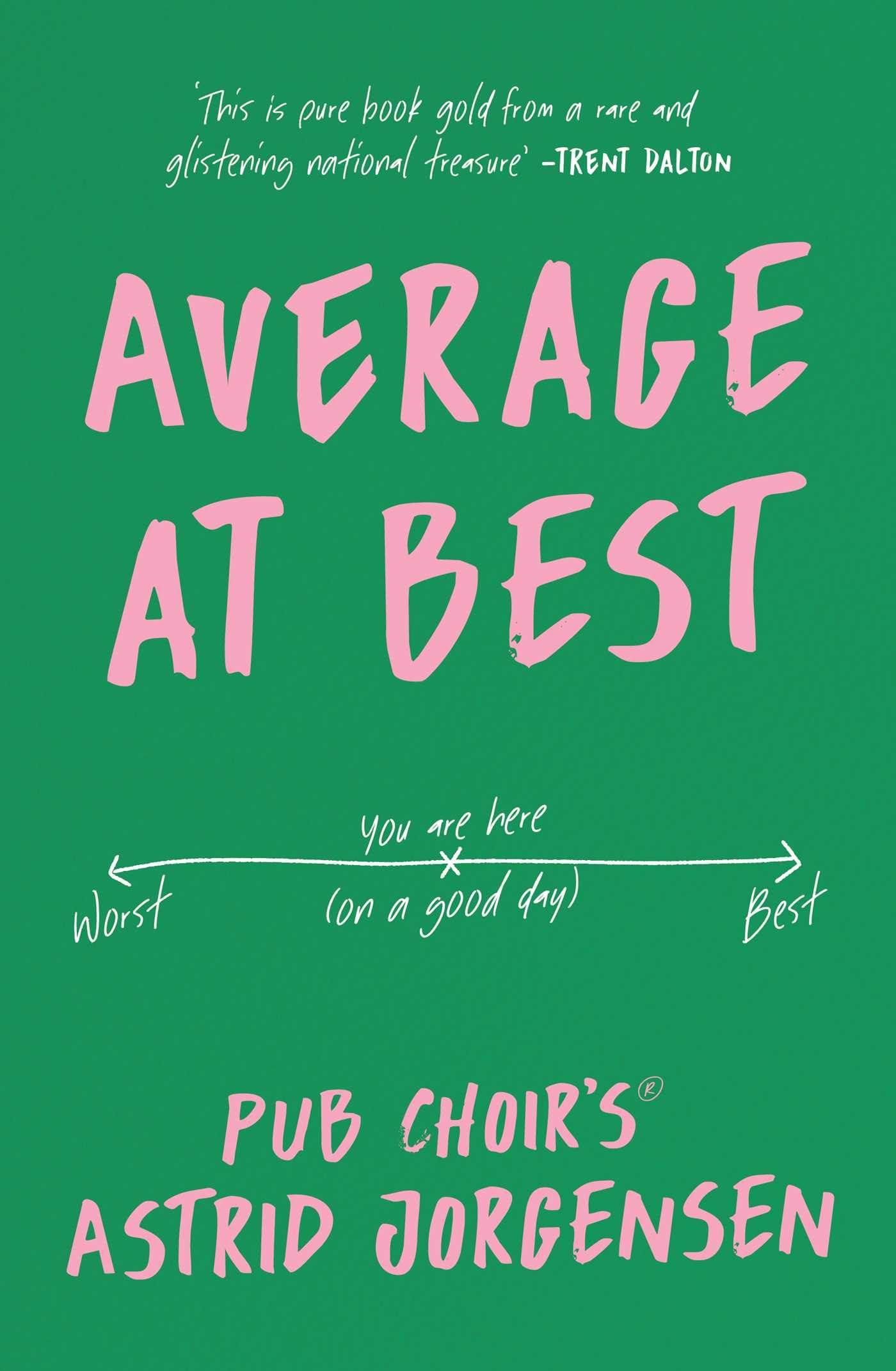 Average At Best: A Memoir From The Creator Of Pub Choir