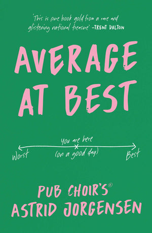 Average At Best: A Memoir From The Creator Of Pub Choir