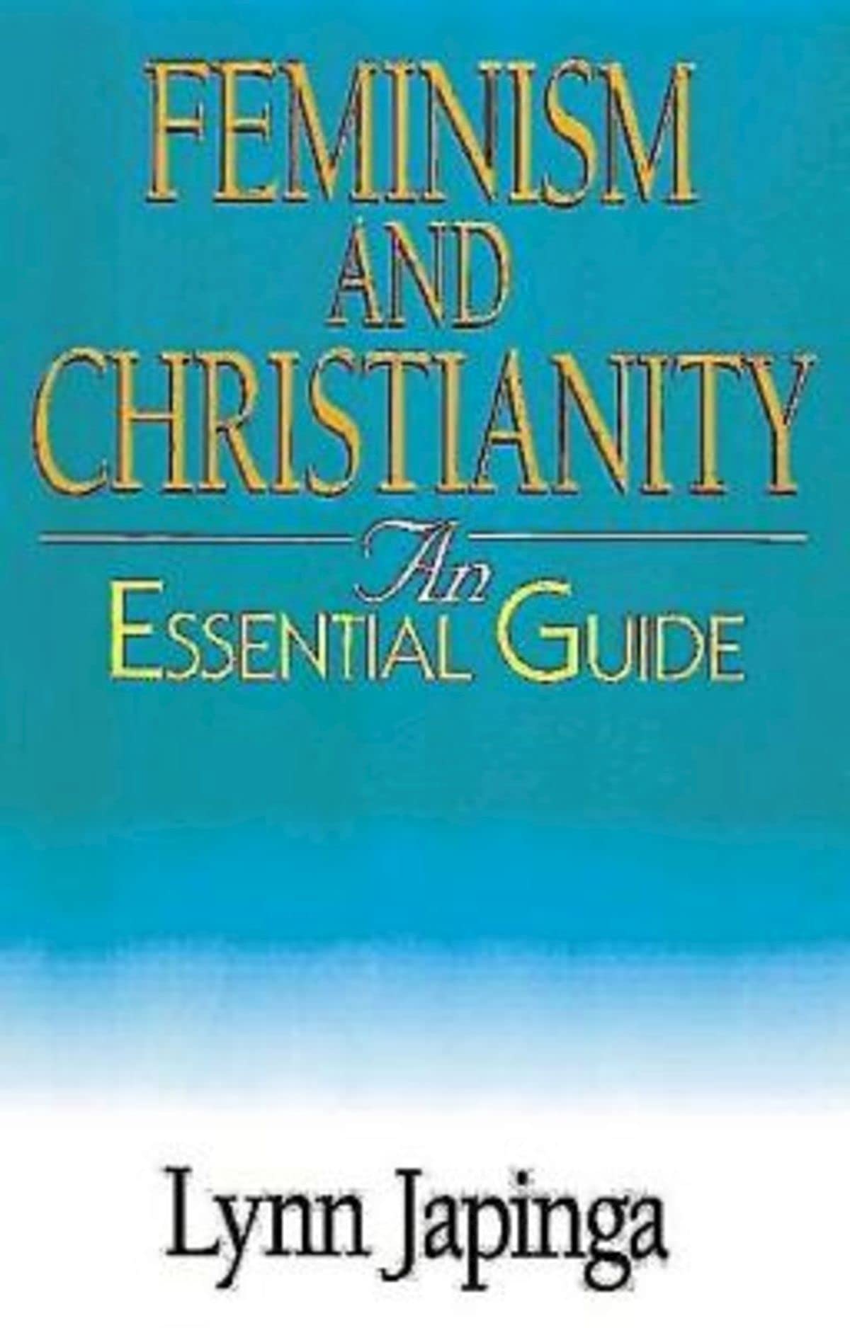 Feminism and Christianity: An Essential Guide,Used