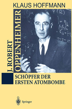 J. Robert Oppenheimer: Schpfer Der Ersten Atombombe (German Edition),Used