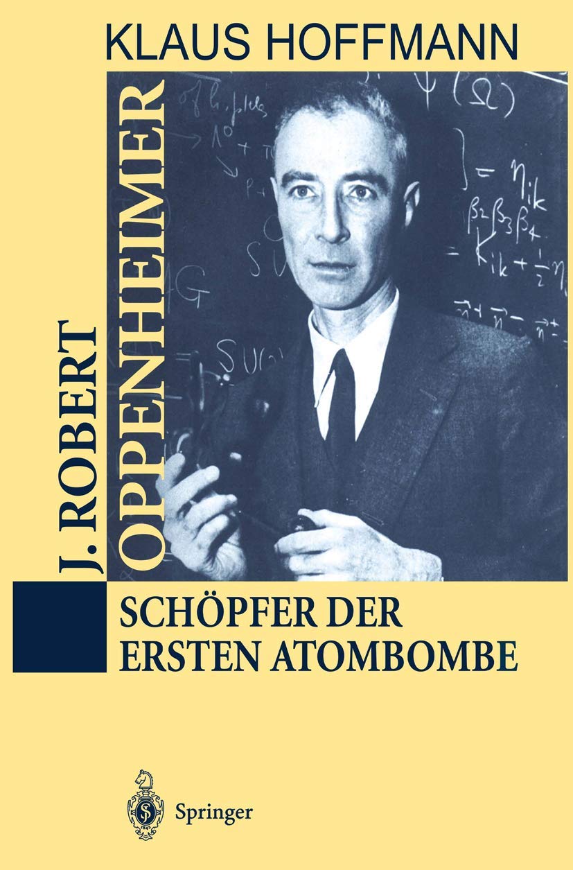 J. Robert Oppenheimer: Schpfer Der Ersten Atombombe (German Edition),Used