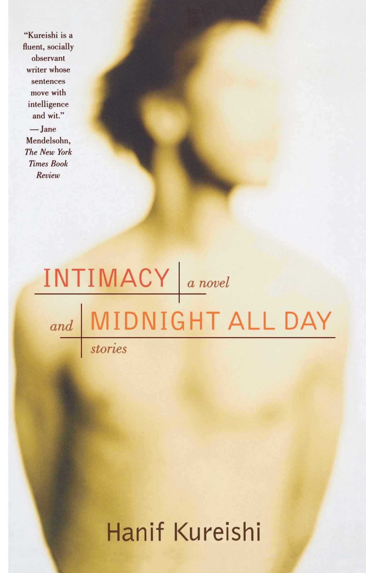 Intimacy And Midnight All Day: A Novel And Stories
