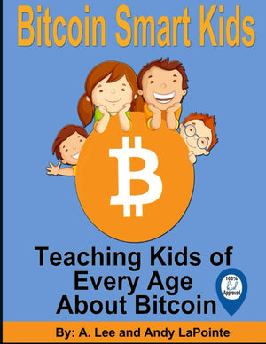 Bitcoin Smart Kids: Teaching Kids of Every Age About Bitcoin (The Bitcoin Smart Kids, Artifical Intelligence Smart Kids, Metaver,Used