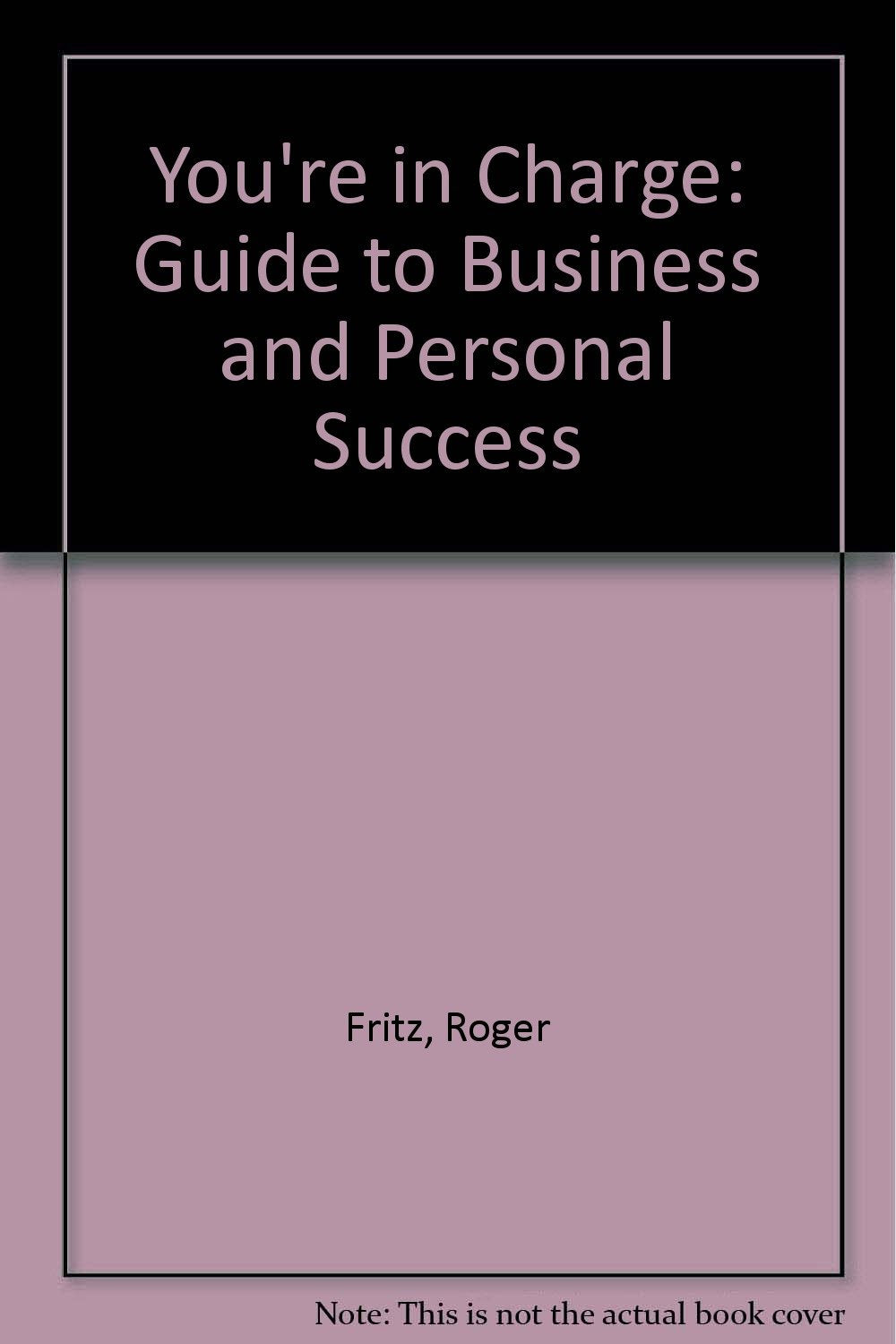 You're in Charge: A Guide for Business and Personal Success,Used