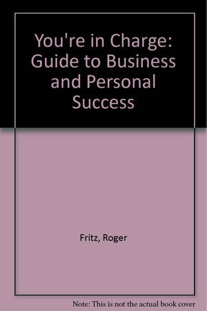 You're in Charge: A Guide for Business and Personal Success,Used
