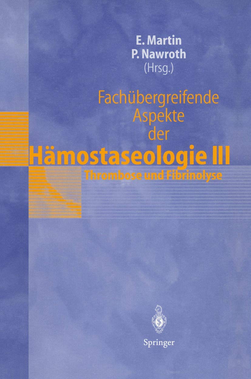 Fachbergreifende Aspekte der Hmostaseologie III: 5. Heidelberger Symposium ber Hmostase in der Ansthesie, 19.20. Juni 1997 (Ger,Used