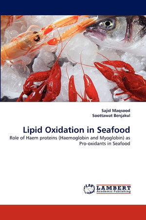 Lipid Oxidation in Seafood: Role of Haem proteins (Haemoglobin and Myoglobin) as Prooxidants in Seafood,Used