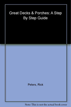 Great Decks & Porches: A Stepbystep Guide,Used