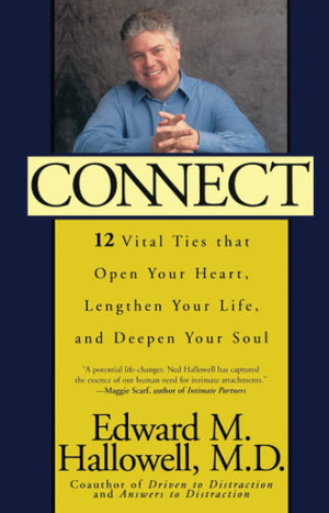 Connect: 12 Vital Ties That Open Your Heart, Lengthen Your Life, and Deepen Your Soul (New York),Used