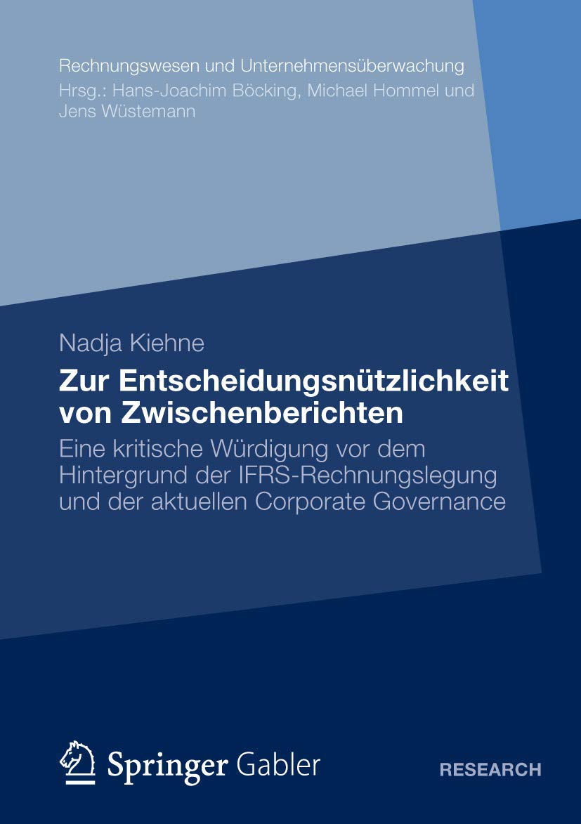 Zur Entscheidungsntzlichkeit von Zwischenberichten: Eine kritische Wrdigung vor dem Hintergrund der IFRSRechnungslegung und der,Used