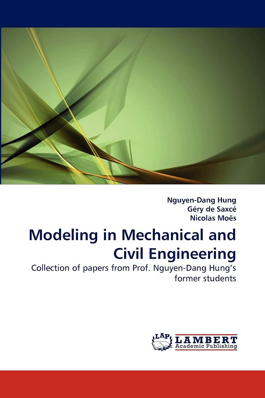 Modeling in Mechanical and Civil Engineering: Collection of papers from Prof. NguyenDang Hung's former students,Used