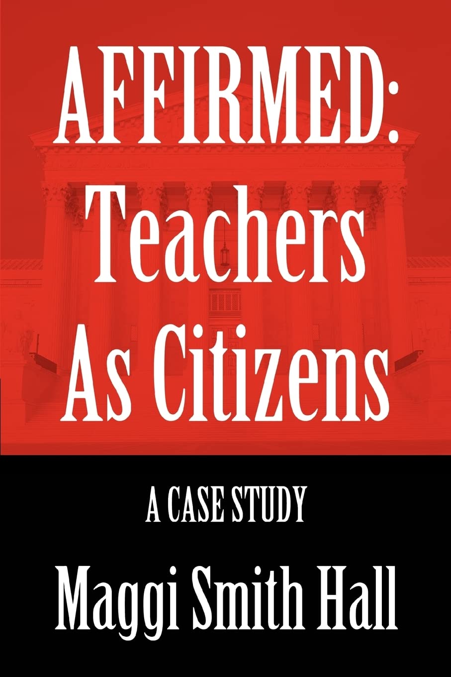 AFFIRMED: Teachers As Citizens: A Case Study,New