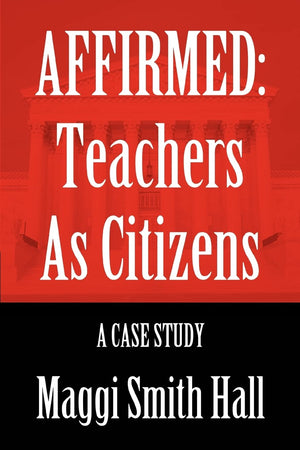 AFFIRMED: Teachers As Citizens: A Case Study,Used