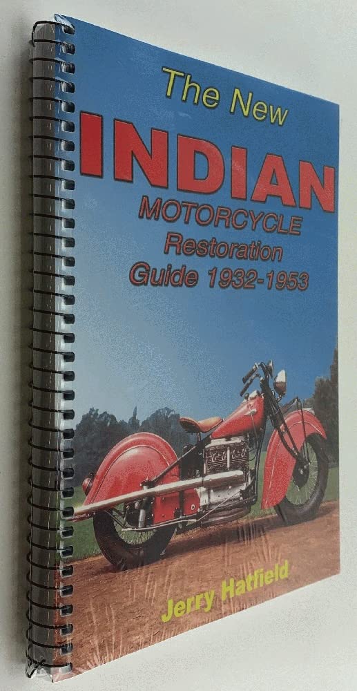 The New Indian Motorcycle Restoration Guide 19321953,New