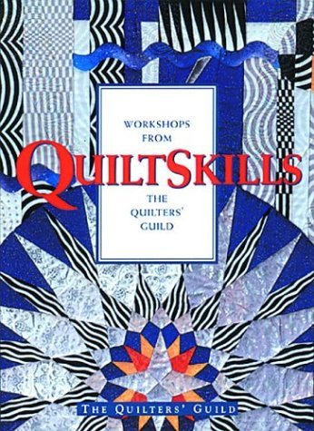Quilt Skills: Quilters' Guild of Australia,New